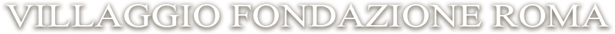 Villaggio Fondazione Roma